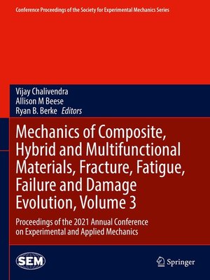 cover image of Mechanics of Composite, Hybrid and Multifunctional Materials, Fracture, Fatigue, Failure and Damage Evolution, Volume 3